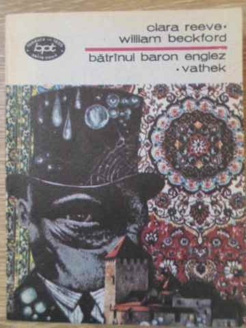 BATRANUL BARON ENGLEZ. VATHEK-CLARA REEVE, WILLIAM BECKFORD-192774