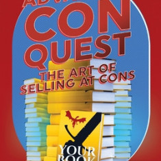 Advanced Con Quest: The Art of Selling At Cons