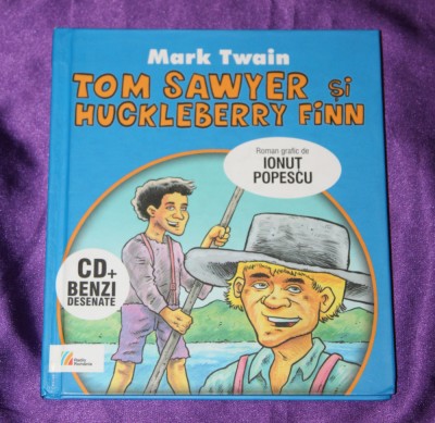 Mark Twain &amp;ndash; Tom Sawyer si Huckleberry Finn, benzi desenate romana de Ionut Popescu editura casa radio Prichindel foto