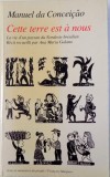 CETTE TERRE EST A NOUS - LA VIE D&#039; UN PAYSAN DU NORDESTE BRESILIEN par MANUEL DA CONCEICAO - RECIT RECUEILLI par ANA MARIA GALANO , 1981