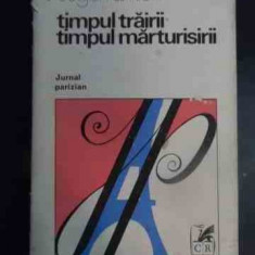 Timpul Trairii Timpul Marturisirii - Eugen Simion ,541254