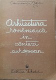 ARHITECTURA ROMANEASCA IN CONTEXT EUROPEAN - CONSTANTIN JOJA