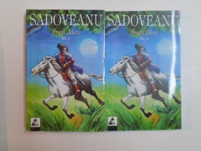 FRATII JDERI de MIHAIL SADOVEANU, VOL I-II 2007 foto