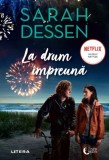 La drum impreuna - Sarah Dessen - Litera
