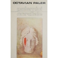 Polemici cordiale - Octavian Paler