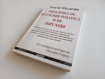 DAVID RICARDO, PRINCIPIILE DE ECONOMIE POLITICA SI DE IMPUNERE. RETIPARIREA EDITIEI DIN 1939 foto