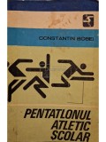 Constantin Bobei - Pentatlonul atletic scolar (semnata) (Editia: 1978)