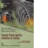 Energii fizice pentru mileniul al treilea. Model evolutiv pentru medicina fizica si de reabilitare - Raoul Saggini, Rosa Grazia Bellomo, Enricomaria M