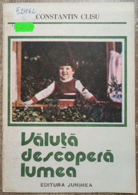 Valuta descopera lumea - Constantin Clisu// ilustratii Dragos Patrascu foto