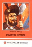 Povestiri Istorice - Dumitru Almaș - Editura Vizual, 1997, Literatura de Ghiozdan, 155 pagini, Coperta Cartonata