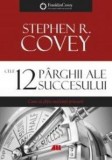 Stephen R. Covey - Cele 12 parghii ale succesului