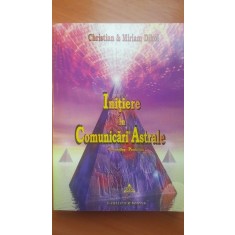 Initieri in Comunicari Astrale Channeling-Pendulism- Christian Dikol, Miriam Dikol