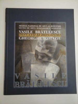 DONATII SI DONATORI Gheorghe Tomaziu - Vasile Bratulescu foto