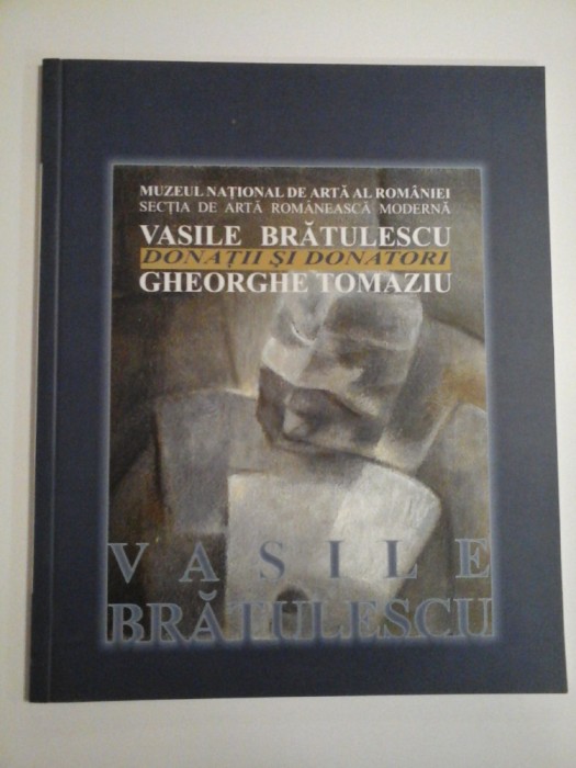 DONATII SI DONATORI Gheorghe Tomaziu - Vasile Bratulescu