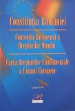 Constitutia Romaniei. Conventia Europeana a Drepturilor Omului. Cartea Drepturilor Fundamentale a Uniunii Europene