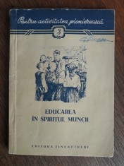 Educarea in spiritul muncii - Pentru activitatea pionieresca / R2P3S foto