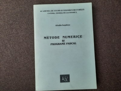 Metode numerice si programe PASCAL / Afrodita Iorgulescu rf17/4 foto