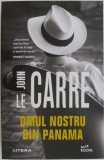 Cumpara ieftin Omul nostru din Panama - John le Carre - Carte (Noua/Anticariat) - Editura necunoscuta