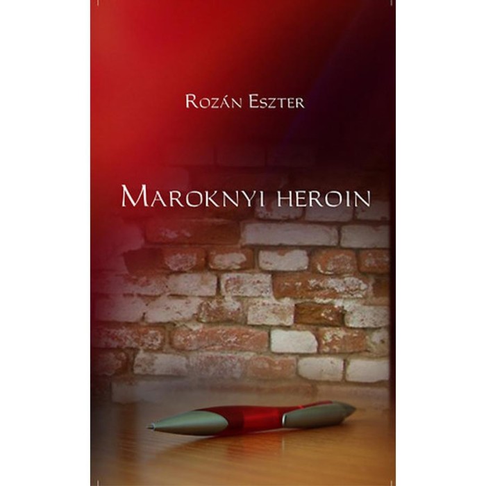 Maroknyi heroin - Roz&aacute;n Eszter