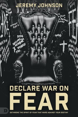 Fearless: Dethroning the Spirit of Fear That Fights Against Your Future