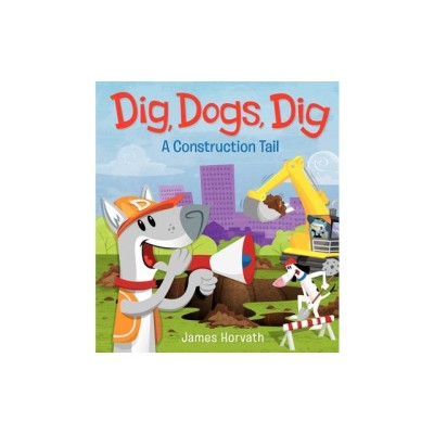 Dig, Dogs, Dig: A Construction Tail foto