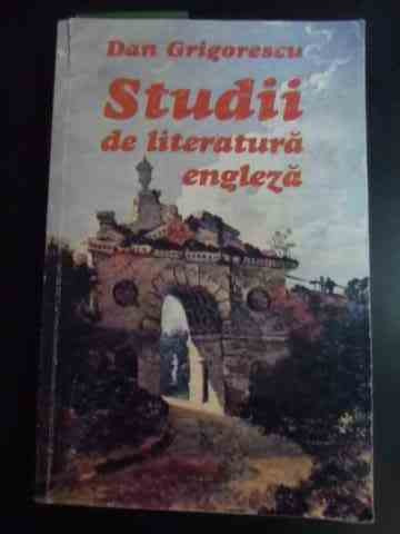 Studii De Literatura Engleza - Dan Grigorescu ,545786