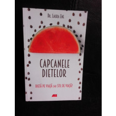 Capcanele dietelor, dieta pe viata sau stil de viata? - Laura Ene