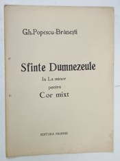 SFINTE DUMNEZEULE , in LA minor pentru cor mixt de GH. POPESCU - BRANESTI , ANII &amp;#039;20 foto