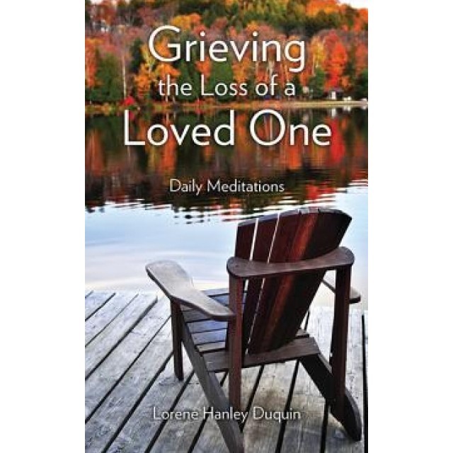 Grieving the Loss of a Loved One: Daily Meditations
