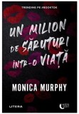 Un milion de saruturi intr-o viata - Monica Murphy - Litera