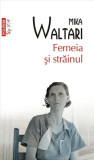 Femeia și străinul - Paperback brosat - Mika Waltari - Polirom