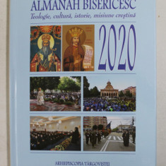 ALMANAH BISERICESC - TEOLOGIE , CULTURA , ISTORIE , MISIUNE CRESTINA , 2020