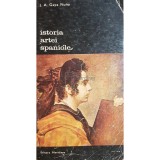 J. A. Gaya Nuno - Istoria artei spaniole (Editia: 1975)
