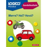 LOGICO Piccolo 2389 - Gondolkodtat&oacute;: Merre? Hol? Hov&aacute;? - Susanne Kortmann