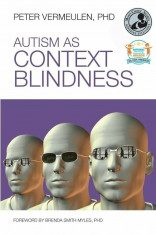 Autism as Context Blindness, Paperback/Peter Vermeulen foto