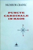 Cumpara ieftin Nichifor Crainic - Puncte Cardinale in Haos (Filosofie, Spiritualitate, Religie) - Ed. Timpul, 1996