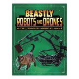 Cumpara ieftin Beastly Robots And Drones: Military Technology Inspired By Animals (Beasts And The Battlefield)