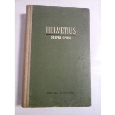 HELVETIUS - DESPRE SPIRIT - Editura Stiintifica