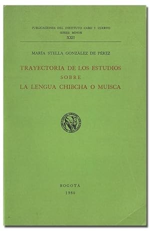 Trayectoria de los estudios sobre la lengua chibcha o muisca / Maria Stella Gonzalez de Perez