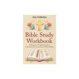 Bible Study Workbook: A Beginner-Friendly Guide to Unlocking the Essentials of All 66 Books