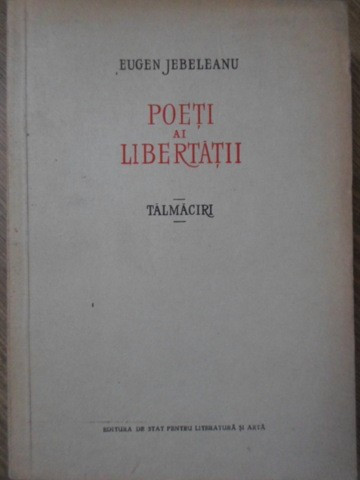 POETI AI LIBERTATII TALMACIRI-EUGEN JEBELEANU