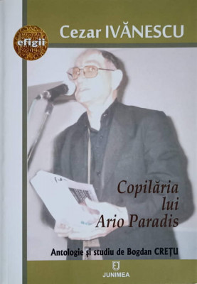 COPILARIA LUI ARIO PARADIS. ANTOLOGIE SI STUDIU DE BOGDAN CRETU-CEZAR IVANESCU-240272 foto