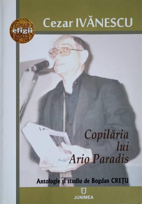 COPILARIA LUI ARIO PARADIS. ANTOLOGIE SI STUDIU DE BOGDAN CRETU-CEZAR IVANESCU-240272
