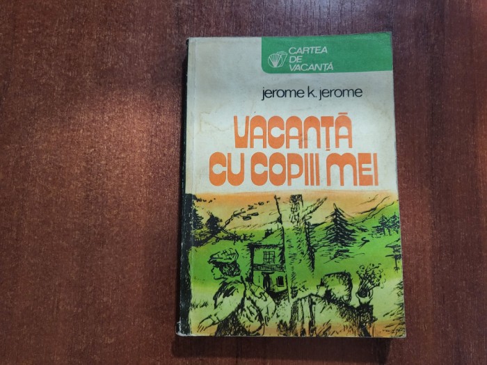 Vacanta cu copiii mei de Jerome K.Jerome