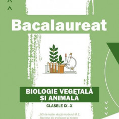 Bacalaureat. Biologie vegetală şi animală. Clasele IX-X - Ediția a II-a - Paperback brosat - Daniela Firicel, Irina Kovacs - Paralela 45 educațional