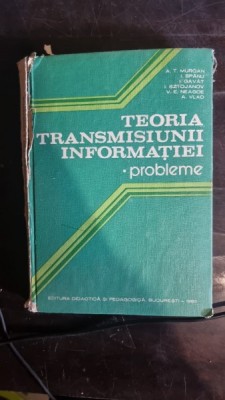 TEORIA TRANSMISIUNII INFORMATIEI. PROBLEME - A.T. MURGAN foto