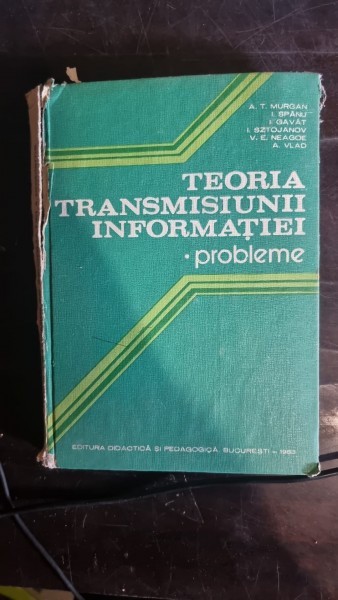 TEORIA TRANSMISIUNII INFORMATIEI. PROBLEME - A.T. MURGAN