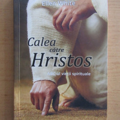 Ellen G. White - Calea catre Hristos