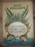 Din lumea celor care nu cuvinta- Emil Girleanu