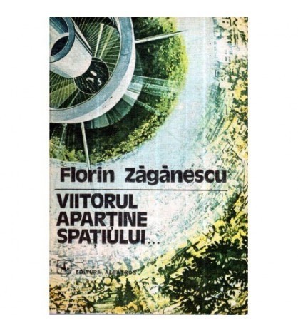 Florin Zaganescu - Viitorul apartine spatiului&hellip; - 120813